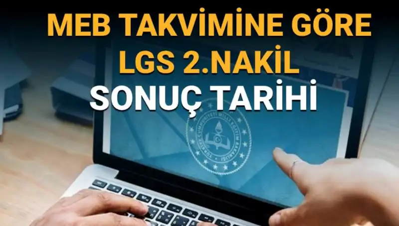 LGS 2. Nakil Süreci: 3. Tercih Sonuçları Ne Zaman Açıklanacak?