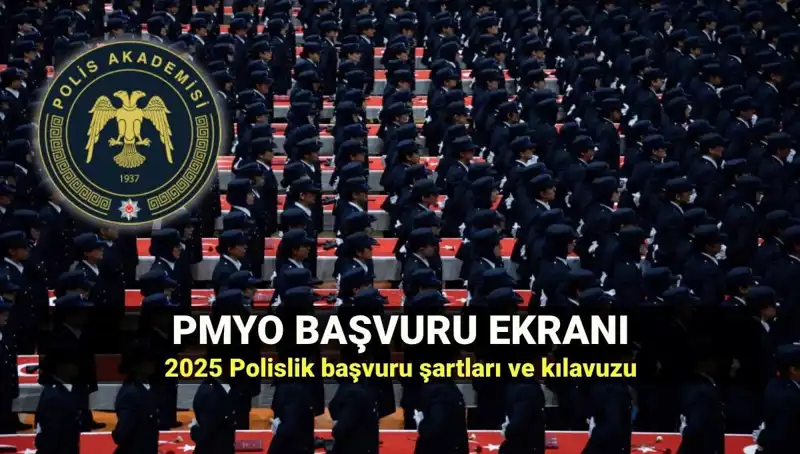 2025 PMYO Başvuruları Açıldı: Polis Olmak İçin Bilmeniz Gerekenler