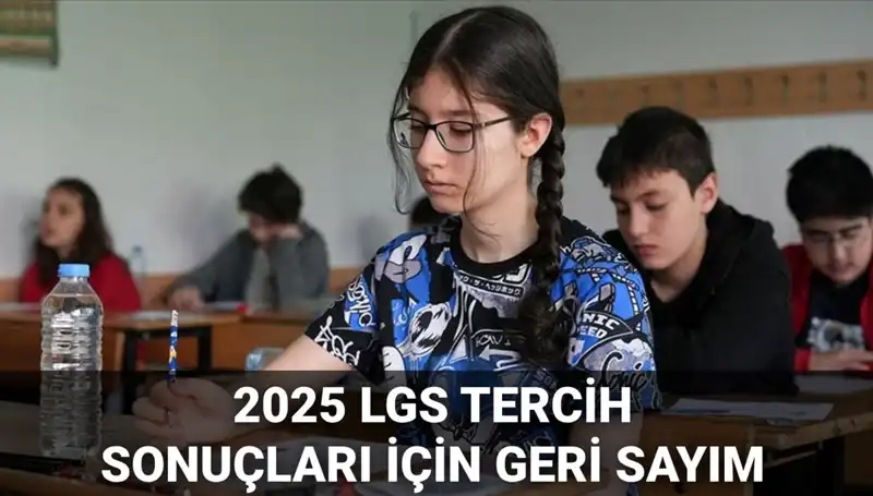 2025 LGS Tercih Sonuçları ve Nakil Takvimi İçin Tarih Açıklandı!