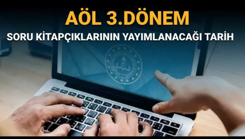 AÖL 3. Dönem Soruları ve Cevapları Ne Zaman Yayınlanacak?