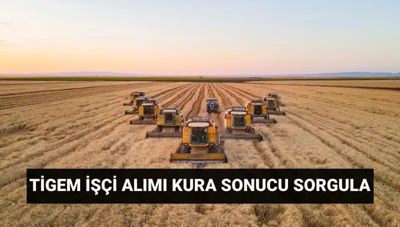 TİGEM İşçi Alımı Kura Sonuçları Açıklandı: Mülakat Tarihleri ve Detaylar