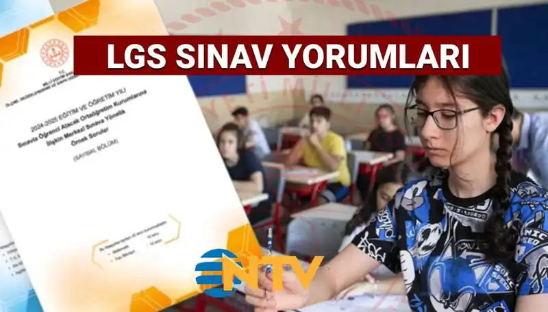 LGS 2025 Sınavı: Zorluğu ve Kolaylıkları Üzerine Tüm Yorumlar