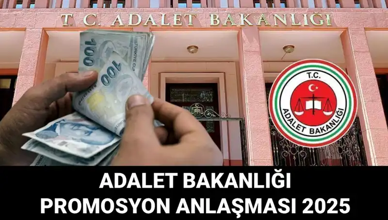 Adalet Bakanlığı Promosyon Anlaşması 2025: Banka Promosyonu Ne Zaman ve Ne Kadar Olacak?