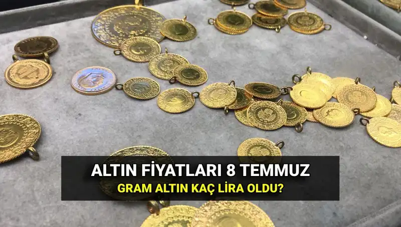 8 Temmuz Altın Kuru: Gram ve Çeyrek Altında Son Durum
