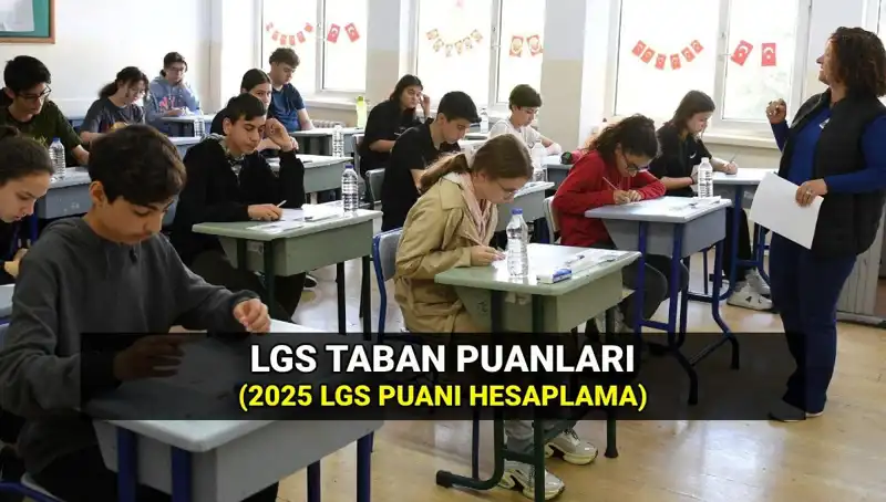 2025 LGS Taban Puanları ve Puan Hesaplama: Hangi Liseye Gidebilirim?