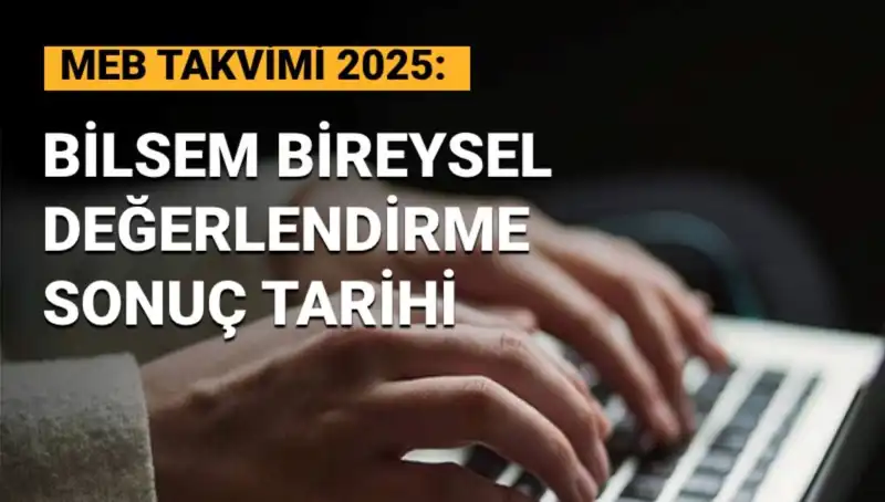 2025 BİLSEM Sonuçları Açıklanıyor: Tarih ve Süreç Hakkında Her Şey