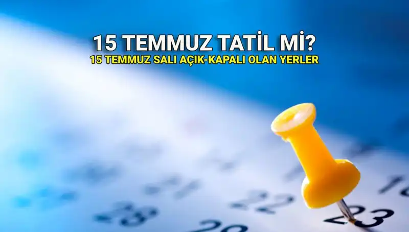 15 Temmuz Tatili: Resmi Günler ve Özel Sektör Uygulamaları Nelerdir?