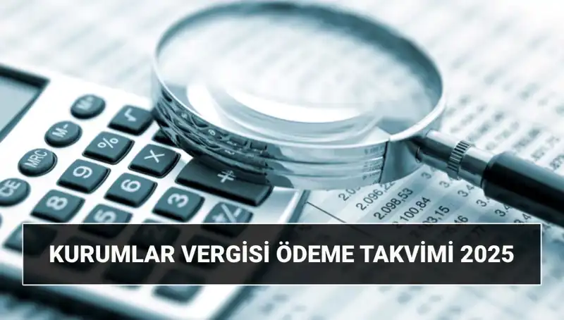 2025 Kurumlar Vergisi Oranı ve Beyanname Süreçleri Yenilendi