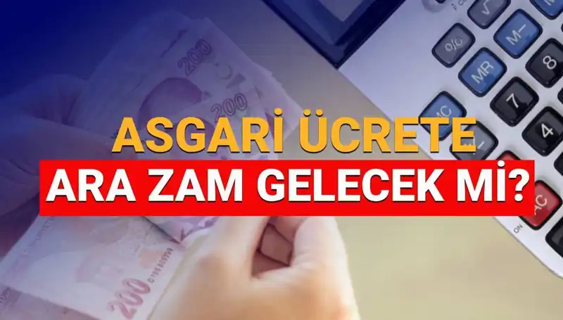 2025 Asgari Ücrette Ara Zam Gündemde mi? İşte Tüm Detaylar!