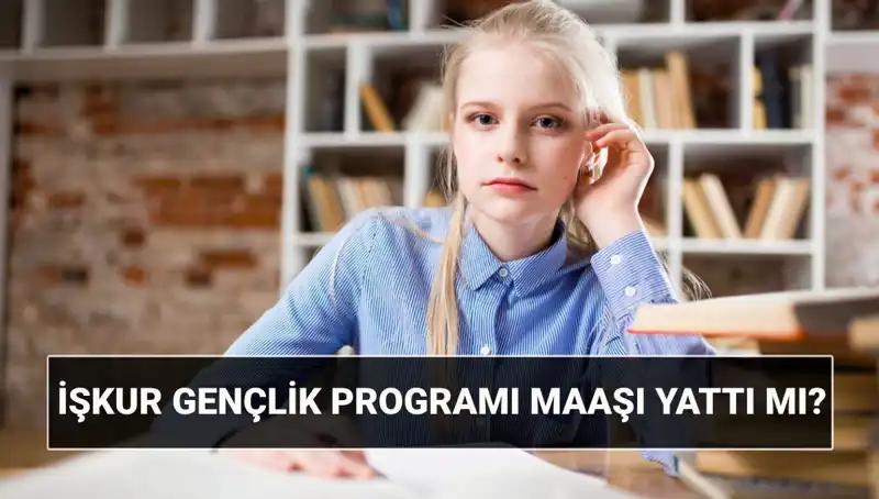 İŞKUR 2025 Gençlik Programı Ödemeleri Başladı: Sorgulama Nasıl Yapılır?