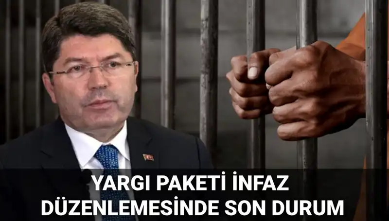 Yargı Paketi ve İnfaz Düzenlemesiyle İlgili Son Gelişmeler Neler?